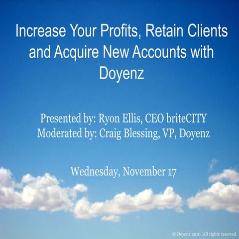 Increase Profits, Retain Clients and Acquire New Customers with Doyenz