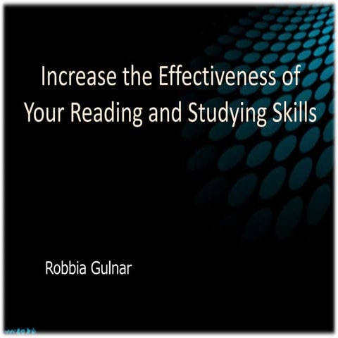 Increase the Effectiveness of Your Reading and Studying Skills.pptx
