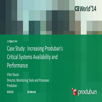 Case Study: Increasing Produban's Critical Systems Availability and Performance