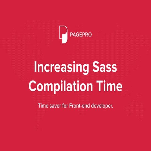 Increasing Sass Compilation Time