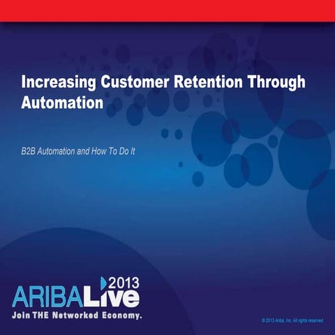 Increasing Customer Retention Through Automation: B2B Automation and How To D...