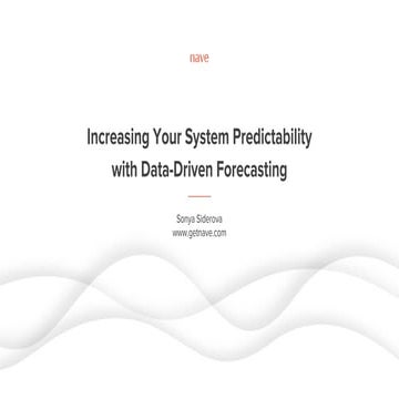 Increasing your system predictability with data driven forecasting