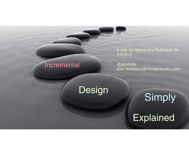 Incremental design, simply explained