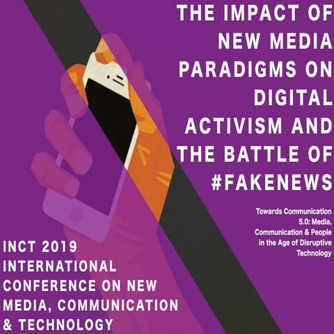 INCT 2019 - New Media Paradigms and their influence on Digital Activism and t...