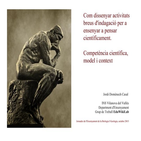 Com dissenyar activitats breus d'indagació per a ensenyar a pensar científica...