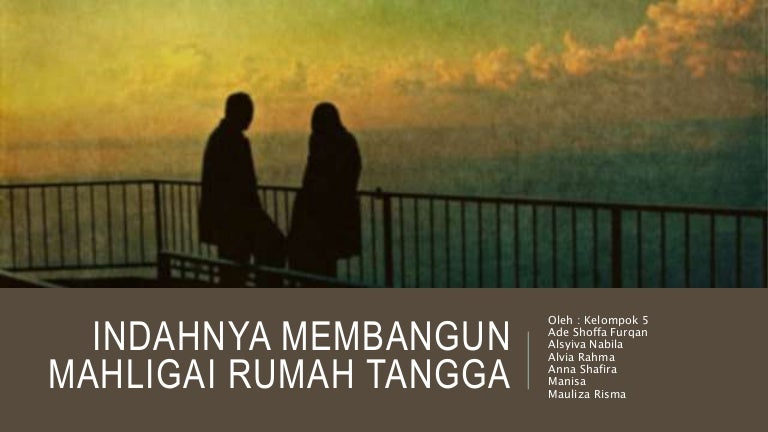 Indahnya Membangun Mahligai Rumah Tangga