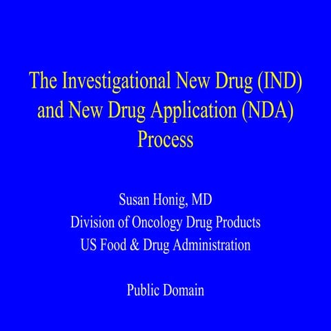 The Investigational New Drug (IND) and New Drug Application (NDA) Process