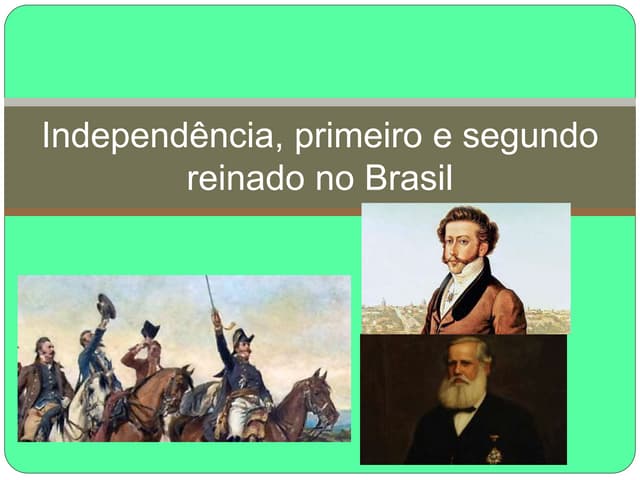 Koneski Independencia, primeiro e segundo reinado no brasil | PPTX
