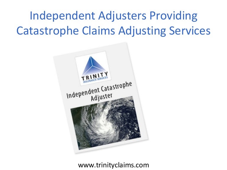 Independent Adjusters Providing Catastrophe Claims Adjusting Services