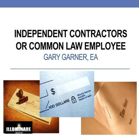 Independent contractor or common law employee   2013