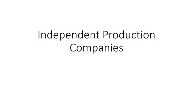 Independent production companies
