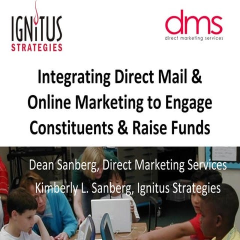 Integrating Direct Mail & Online Marketing to Engage Constituents & Raise Funds
