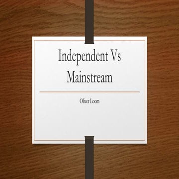 Independent vs mainstream