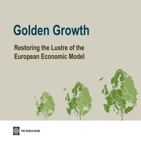 Golden Growth: Restoring the Lustre of the European Economic Model