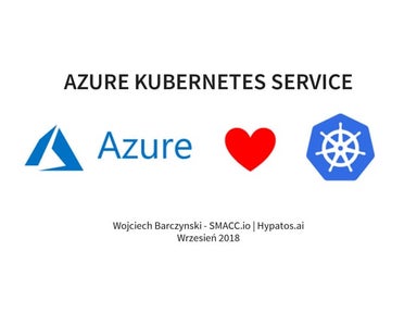 Azure Kubernetes Service - benefits and challenges