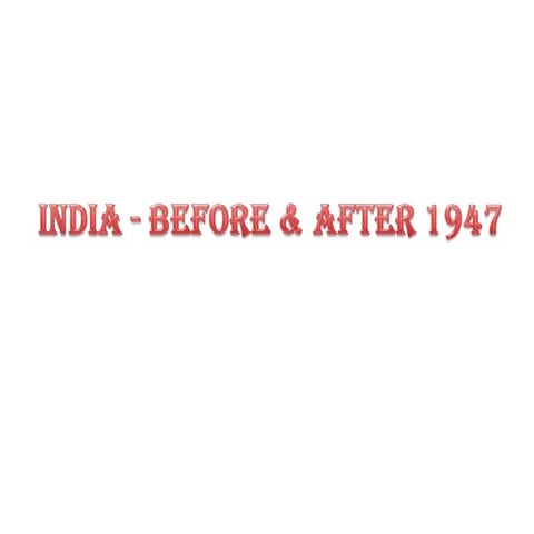 India  before & after 1947