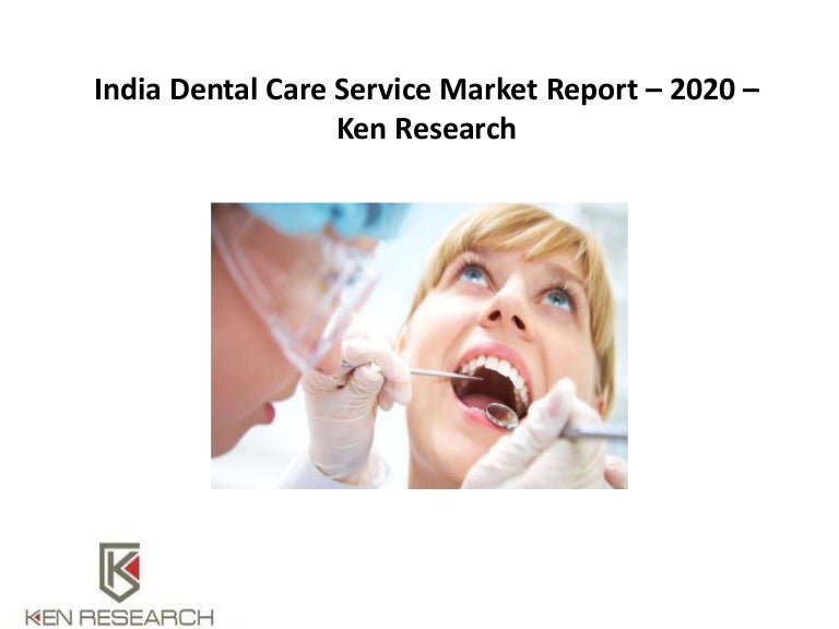 India dental care service market report 2020 India Dental Care Mark…