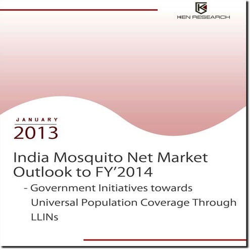 India Mosquito Nets Market Outlook to FY'2014 - Government Initiatives towards Universal Population Coverage through LLINs