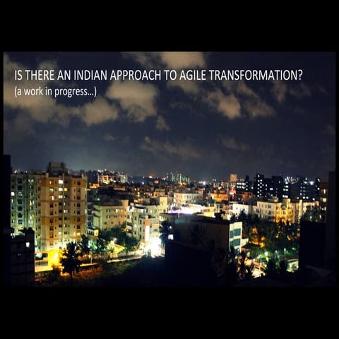 Is there an Indian Approach to Agile Transformation?