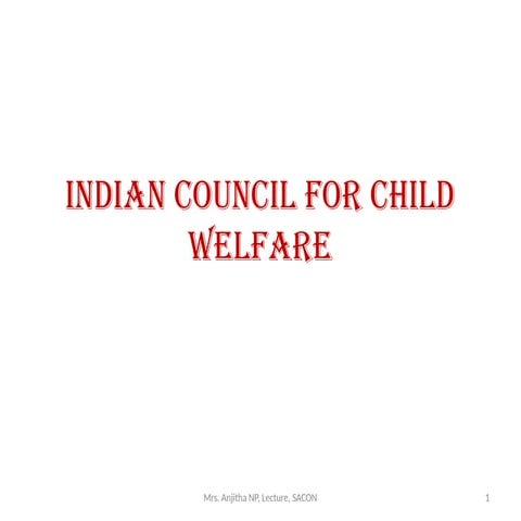 INDIAN COUNCIL FOR CHILD WELFARE.pptx Health agencies