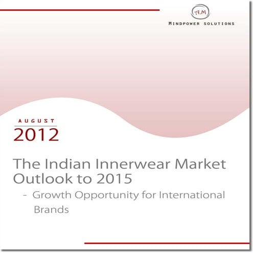 The Indian Innerwear Market Outlook to 2015 - Growth Opportunity for International Brands