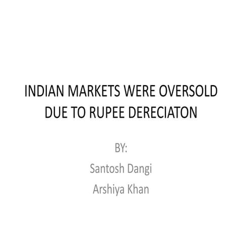 Indian markets were oversold due to rupee dereciaton
