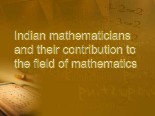 Indian mathematicians and their contribution to the field of mathematics