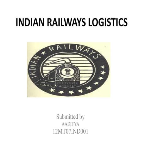 Indian railway logistics1 aaditya 12mt07ind001