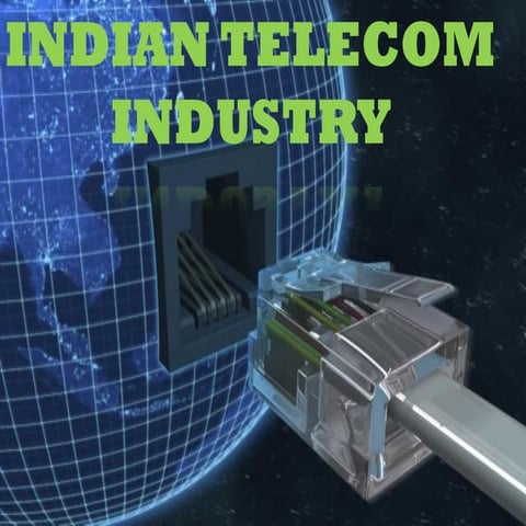 Indian telecom industry- its existence and current scenario in India shubham