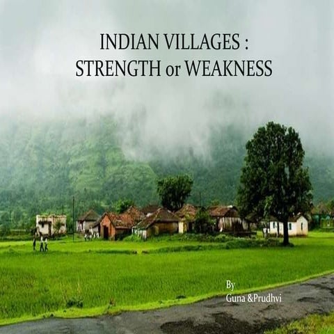 Indian villages Strength and weakness