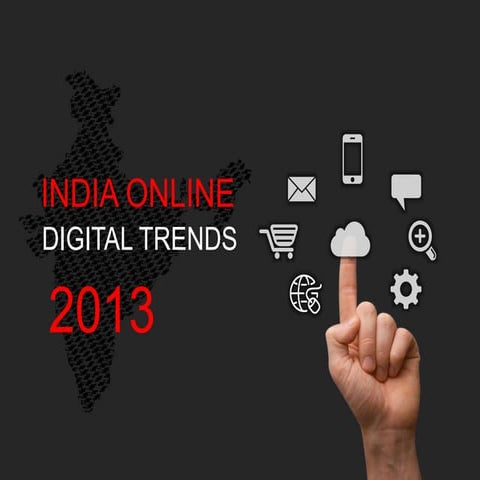 Indiaonline digitaltrends 2013