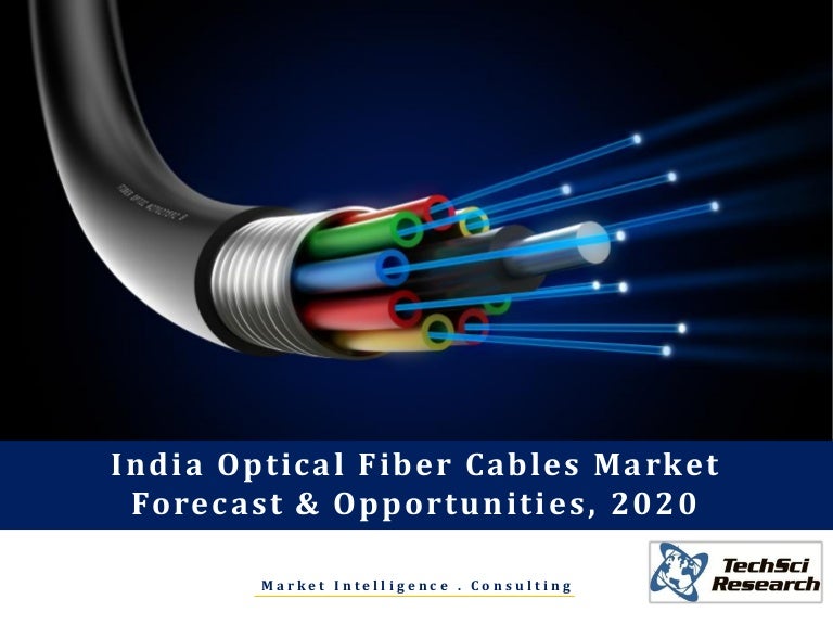 India Optical Fiber Cables Market Forecast and Opportunities, 2020