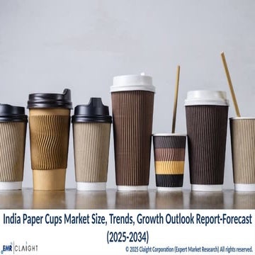 India Paper Cups Market: Trends, Growth Drivers, and Future Outlook | PPT