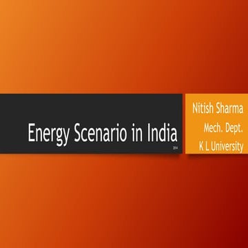 India’s energy scenario in 2015   Nitish Sharma (Renewable Sources, Non - ren...