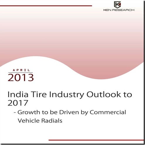 India Tire Industry to Reach USD 22,393.6 Million By 2017: Ken Research