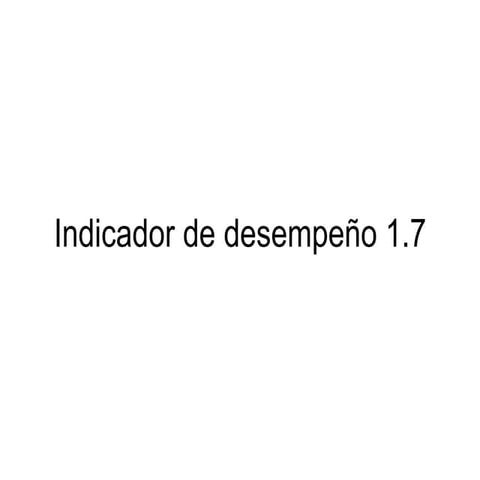Indicador de desempeño 1.7