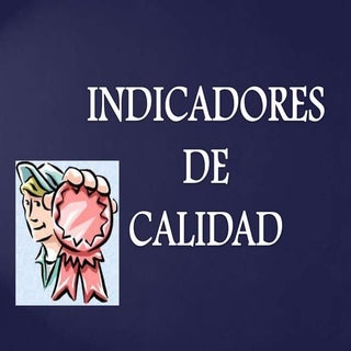 Indicadores de calidad