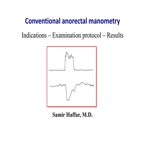 Indications, examination protocol & results of conventional anorectal manometry