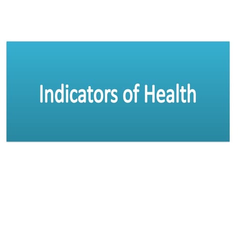 Indicators of Health in healthcare managemet | PPTX
