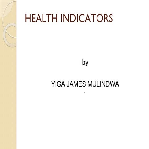Indicators of health by Yiga James Mulindwa.pptx