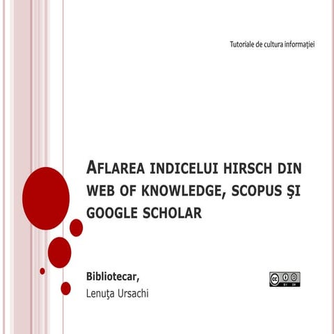 Aflarea indicelui Hirsch din bazele de date Web of Knowledge, Scopus si Googl...