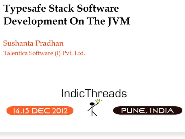 Indic threads pune12-typesafe stack software development on the jvm