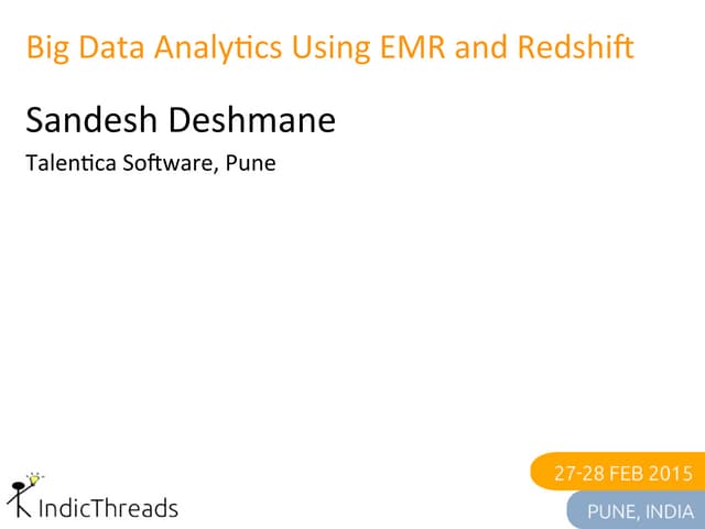  Big Data Analytics using Amazon Elastic MapReduce and Amazon Redshift