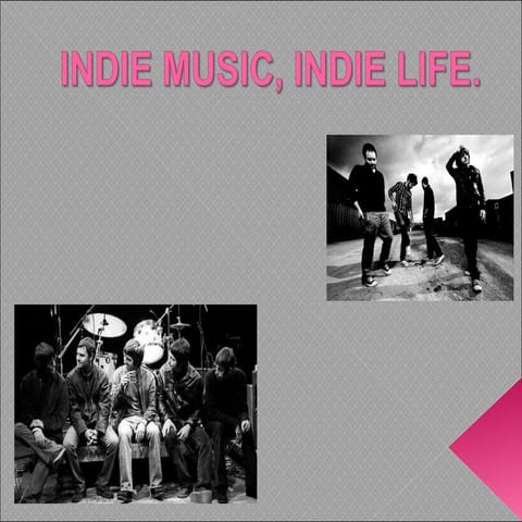 Indie music, indie life