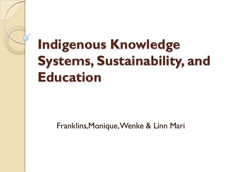 Indigenous knowledge systems, sustainability, and education 2