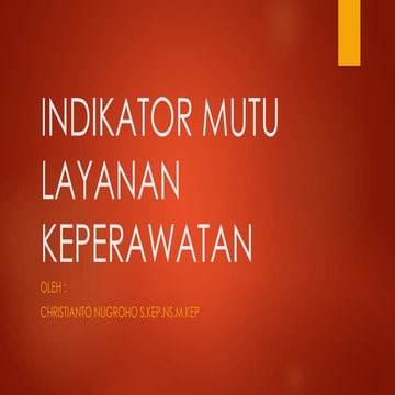 INDIKATOR MUTU LAYANAN KESEHATAN KEPERAWATAN.pptx