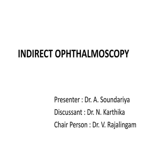 INDIRECT OPHTHALMOSCOPY ppt
