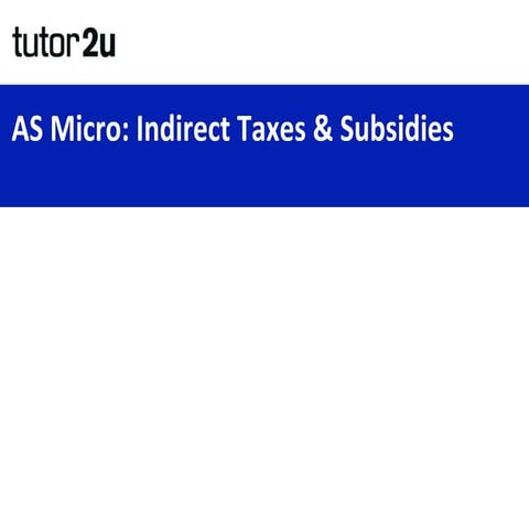 Indirect Taxes & Subsidies