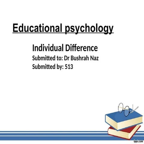 Educational psychology Individual Difference .pptx