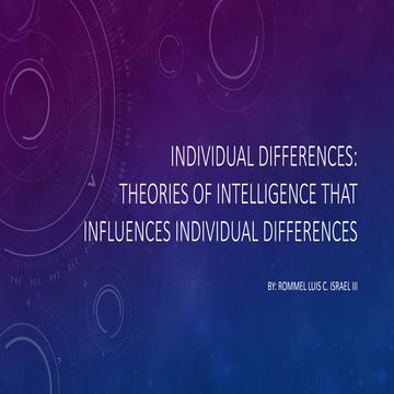 INDIVIDUAL DIFFERENCES - Theories Of Intelligence